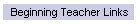 Beginning Teacher Links