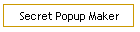 Secret Popup Maker