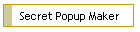 Secret Popup Maker